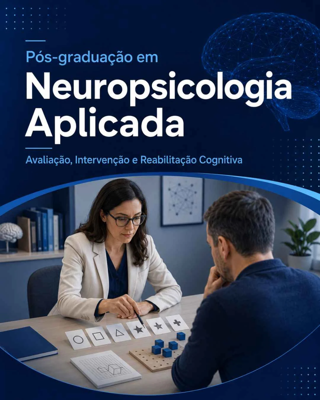 Pós-Graduação em Neuropsicologia Aplicada: Avaliação, Intervenção e Reabilitação Cognitiva