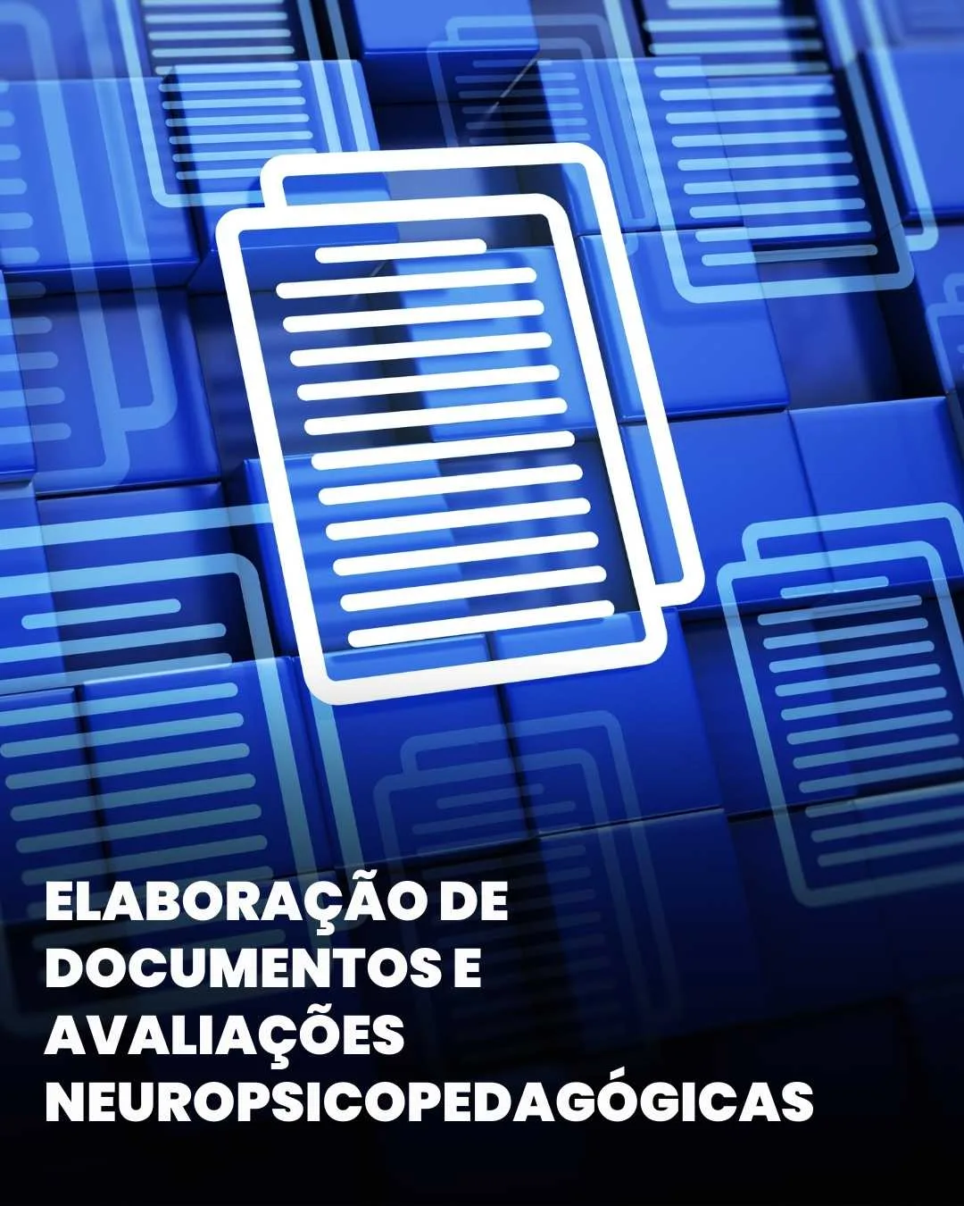 Elaboração de documentos e avaliações neuropsicopedagógicas