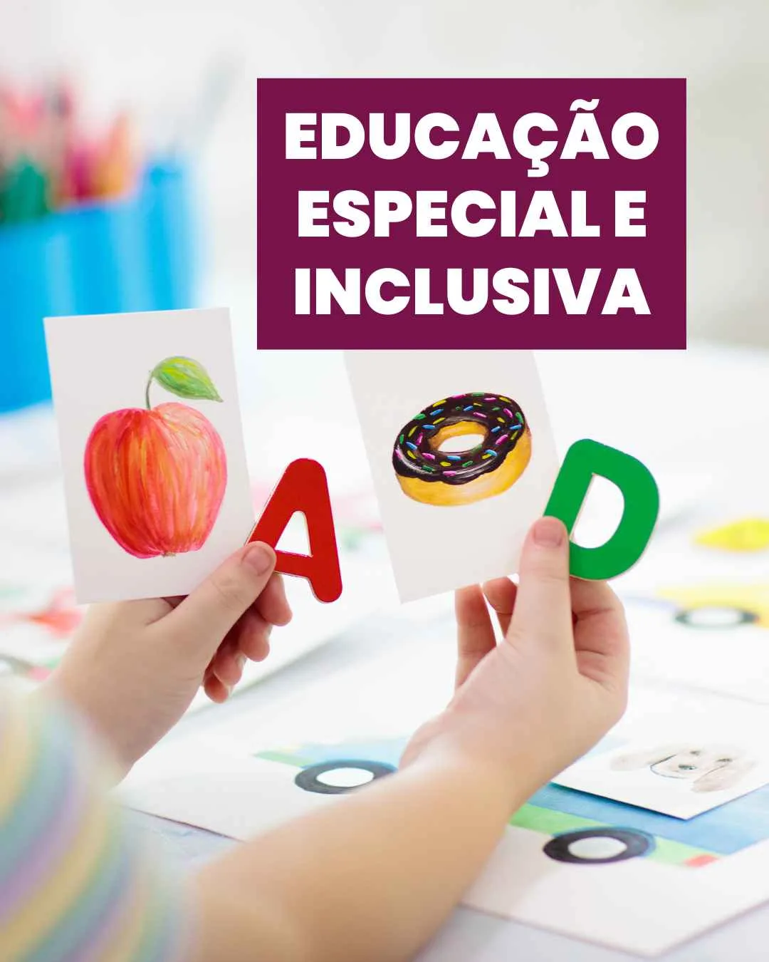 Educação Especial e Inclusiva
