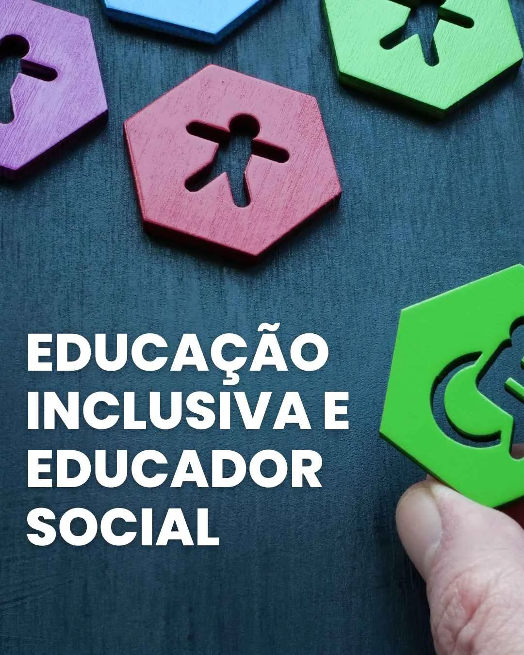 Educação Inclusiva e Educador Social