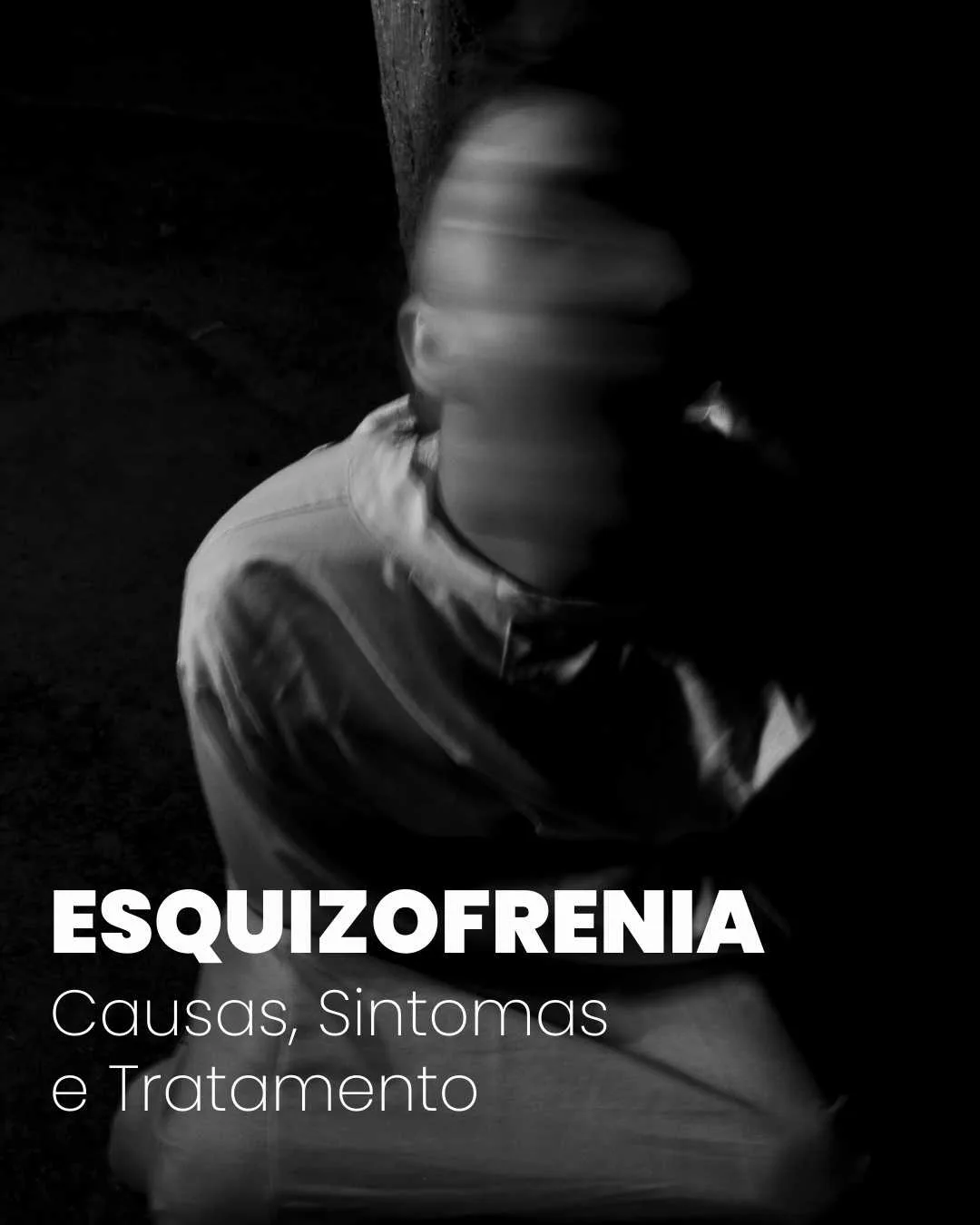 Esquizofrenia: Causas, Sintomas e Tratamento
