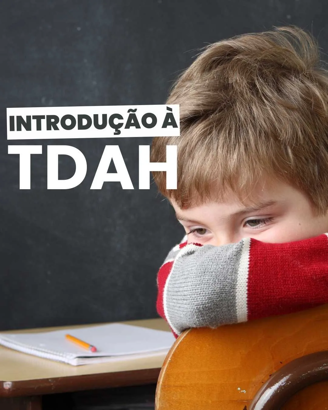 Introdução ao TDAH — Transtorno do Déficit de Atenção com Hiperatividade