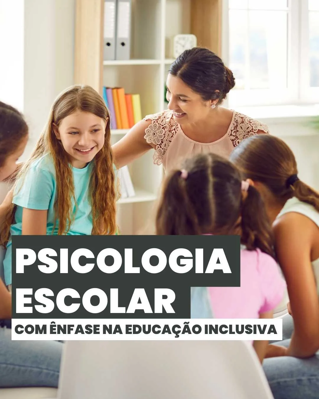 Psicologia Escolar com Ênfase na Educação Inclusiva
