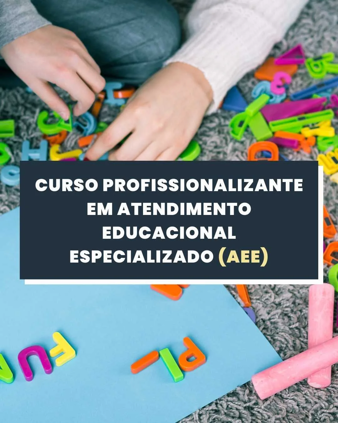 Curso Profissionalizante em Atendimento Educacional Especializado (AEE)