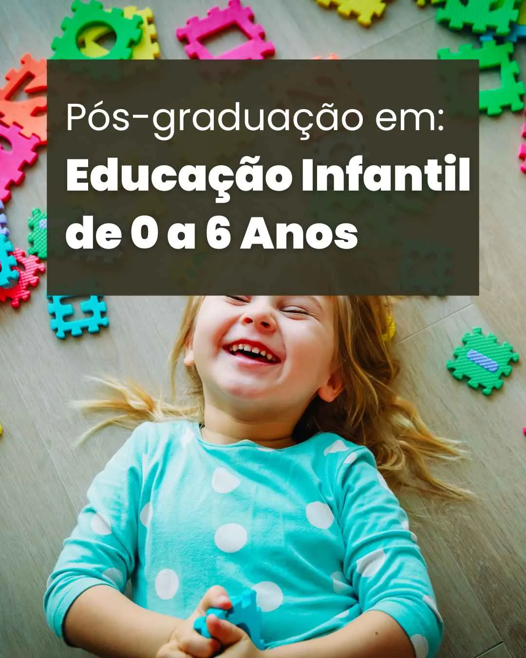 Pós-graduação em Educação Infantil de 0 a 6 Anos