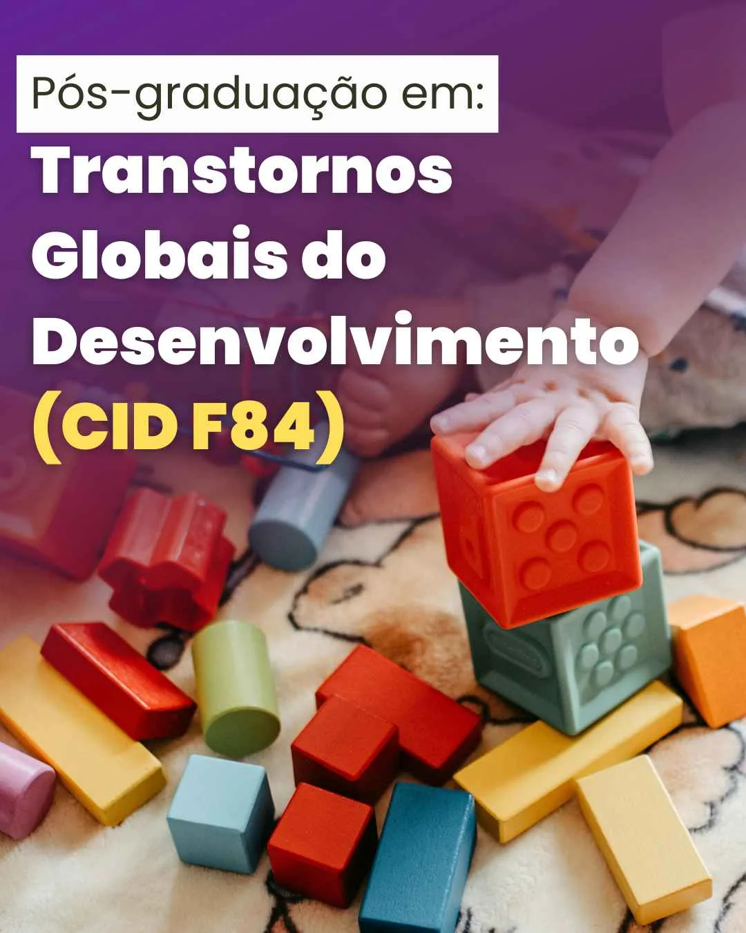 Pós-graduação em Transtornos Globais do Desenvolvimento (CID F84)