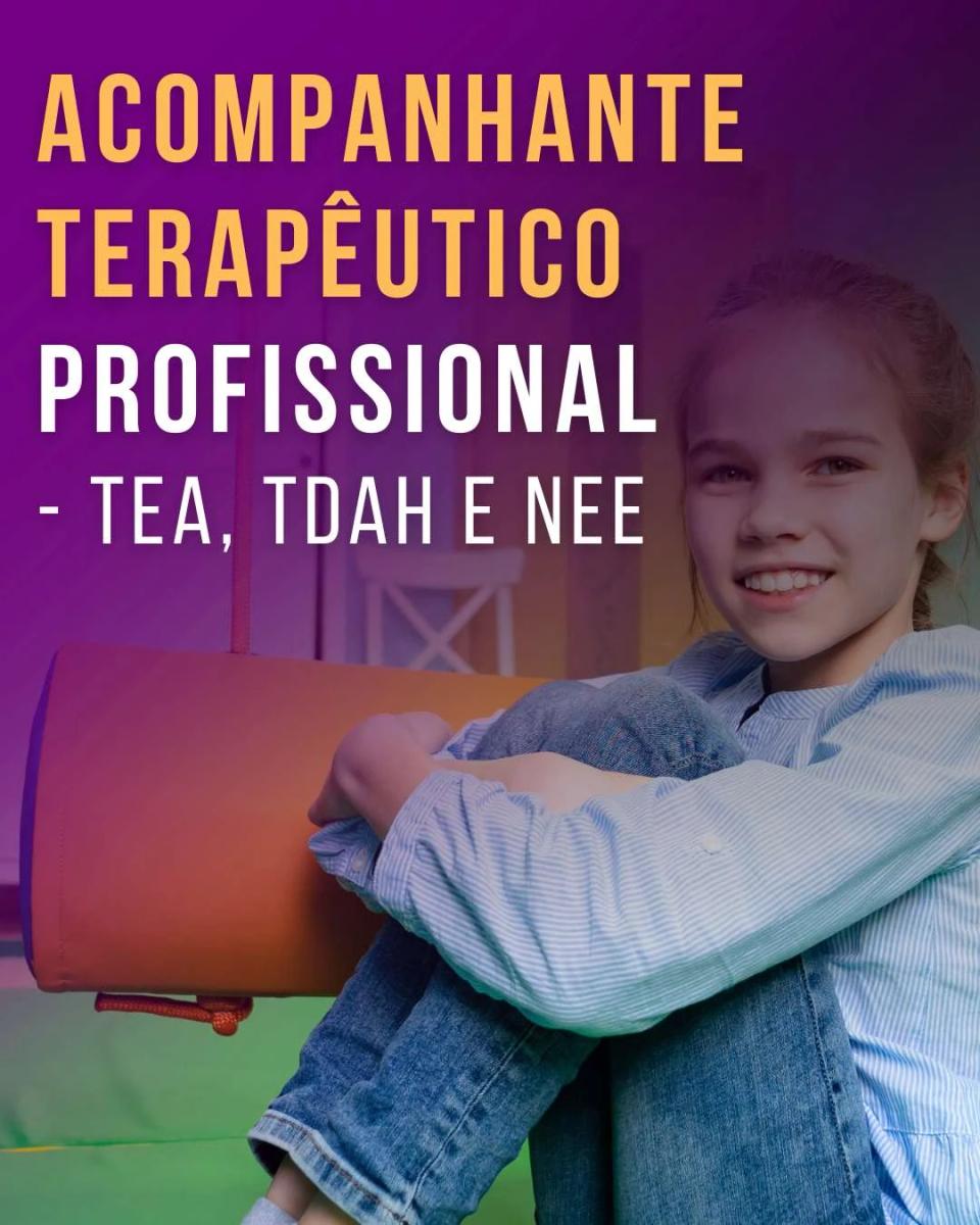 Acompanhante Terapêutico (AT) Profissional: TEA, TDAH e NEE
