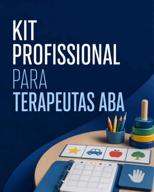 Kit Profissional para Terapeutas ABA – Avaliação, Planejamento e Intervenção