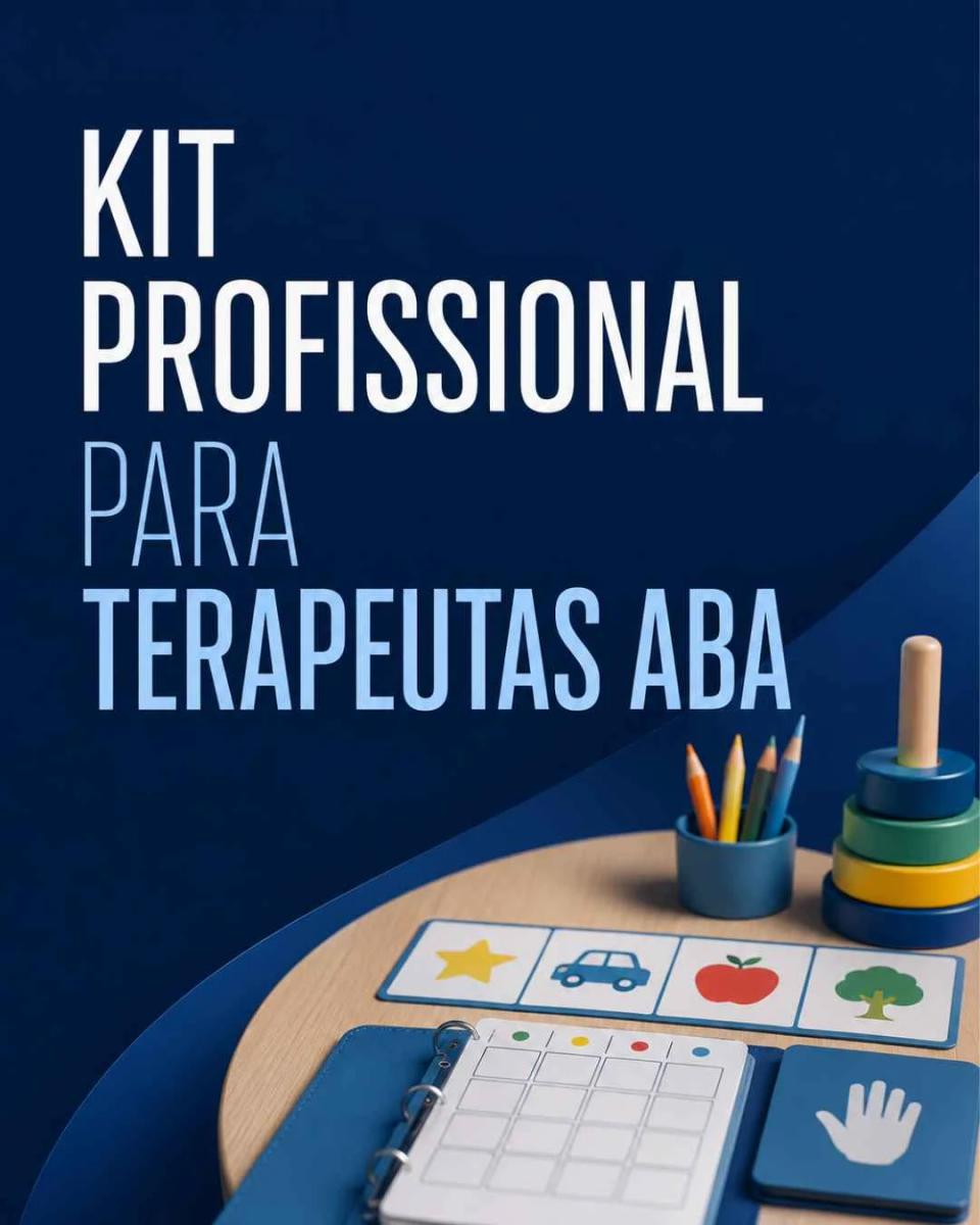 Kit Profissional para Terapeutas ABA – Avaliação, Planejamento e Intervenção