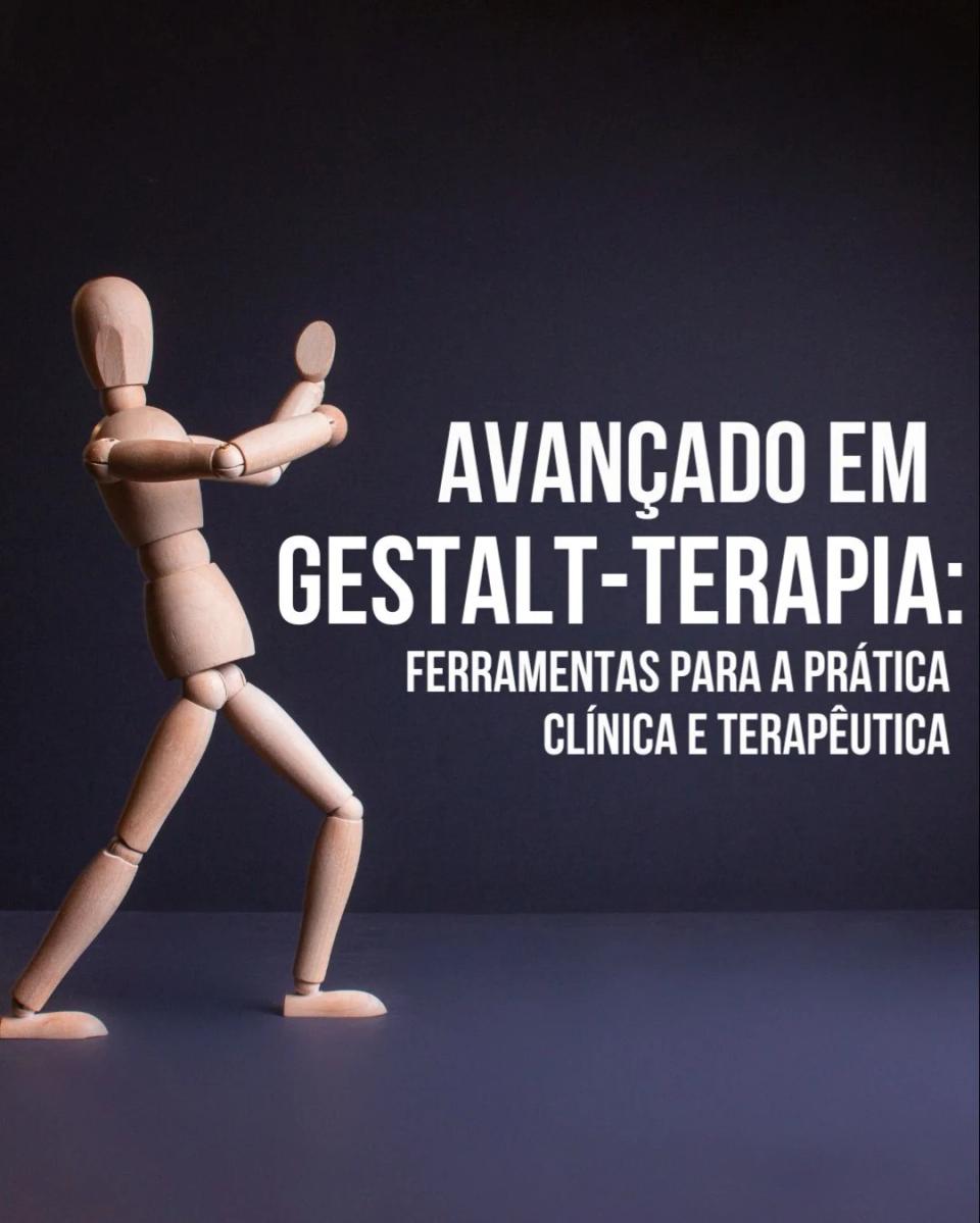 Avançado em Gestalt-Terapia: Ferramentas para a Prática Clínica e Terapêutica