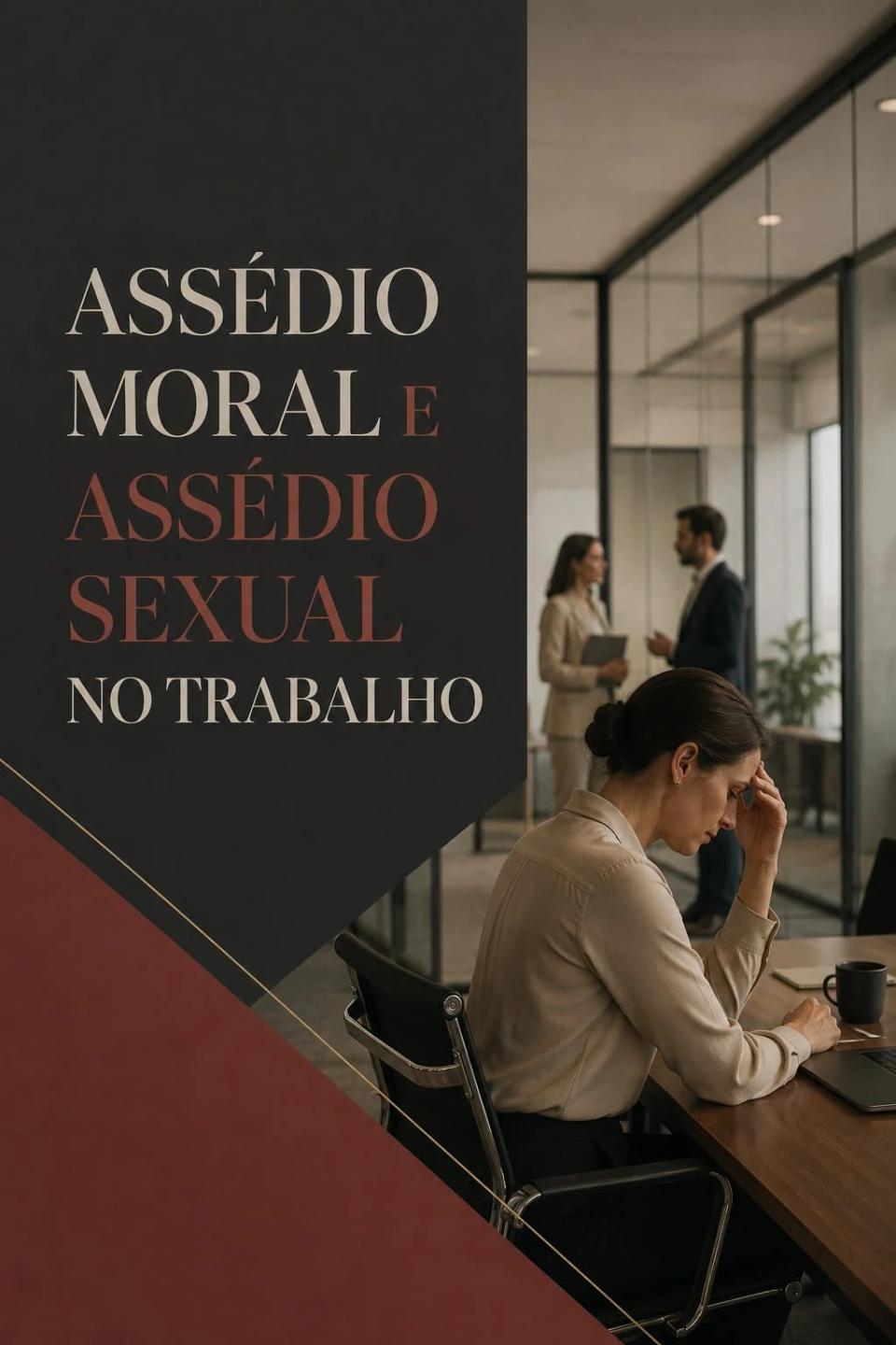 Assédio moral e assédio sexual no trabalho