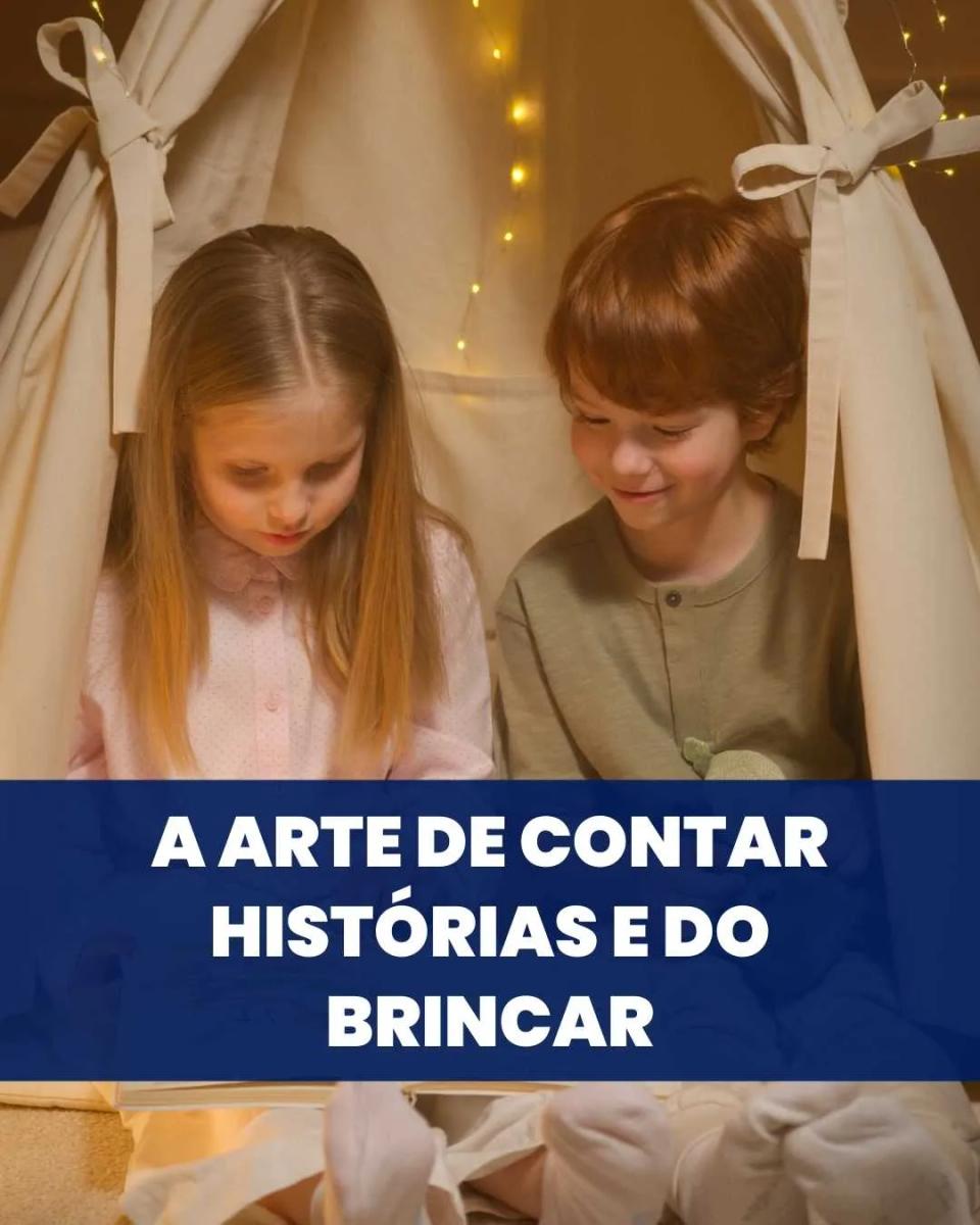 A Arte de Contar Histórias e do Brincar