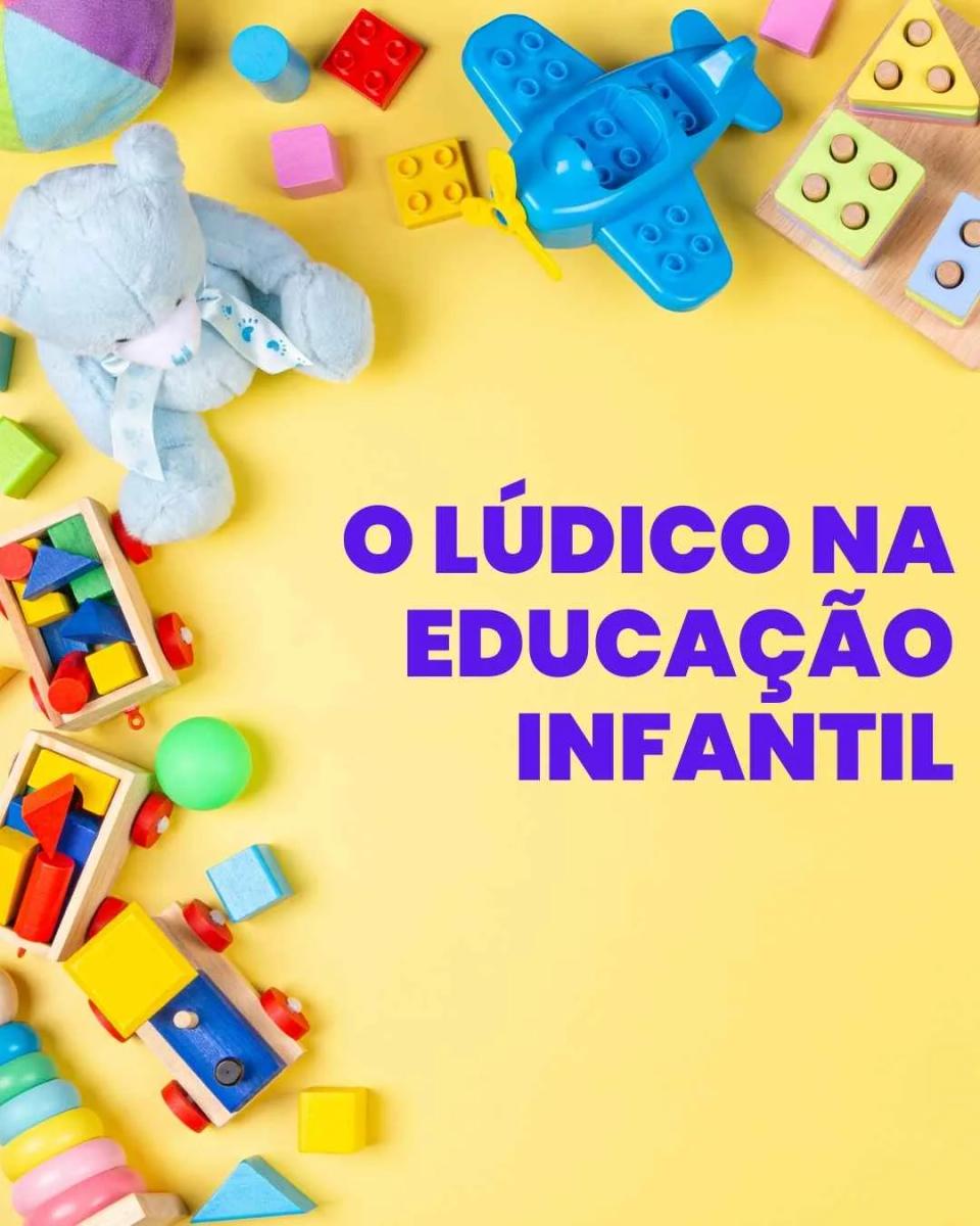 O Lúdico na Educação Infantil