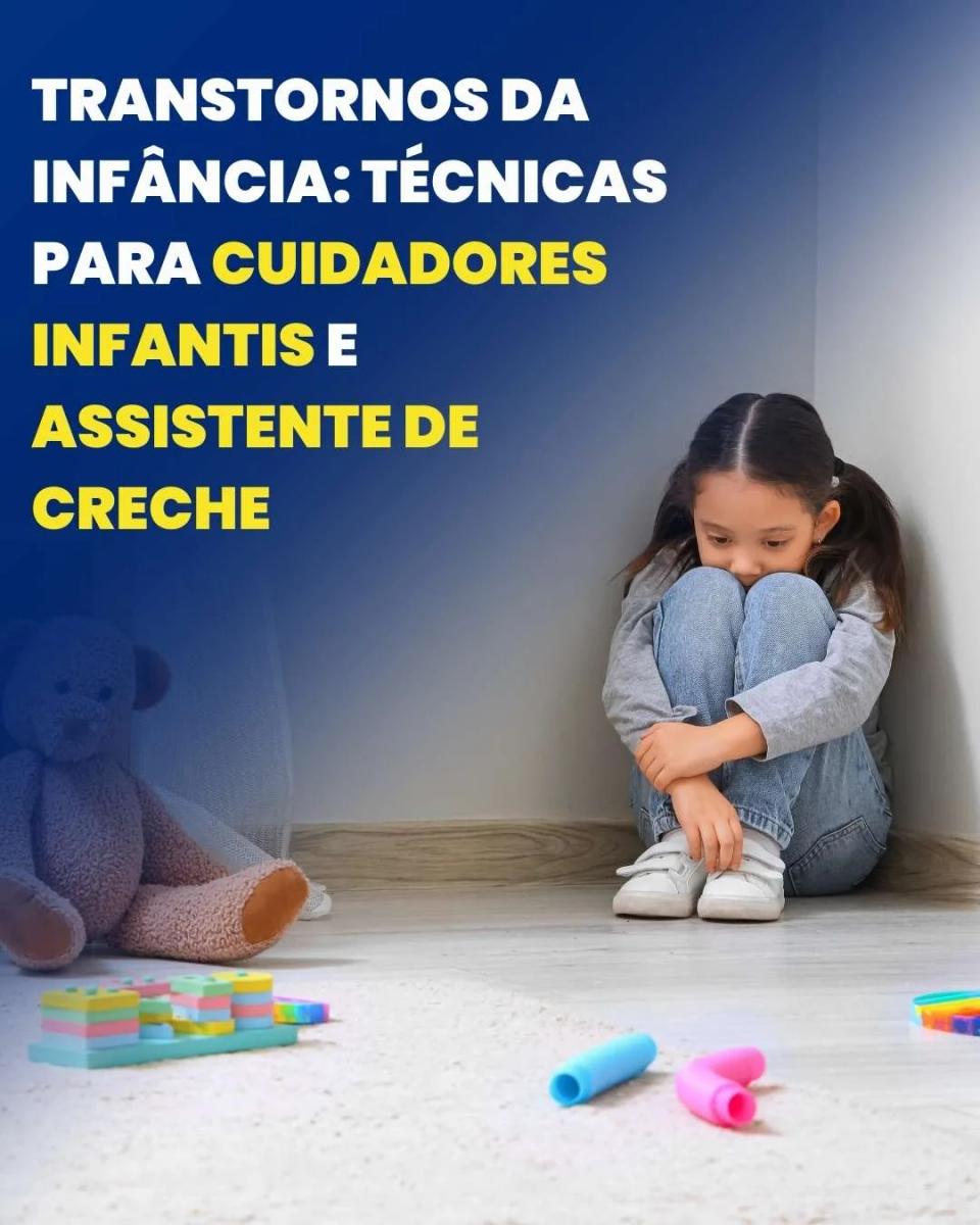 Transtornos da Infância: Técnicas para Cuidadores Infantis e Assistentes de Creche