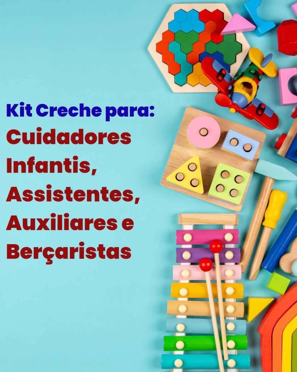 Kit Creche para Cuidadores Infantis, Assistentes, Auxiliares e Berçaristas