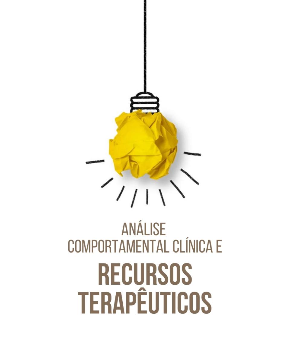Análise do Comportamento Clínica e Recursos Terapêuticos