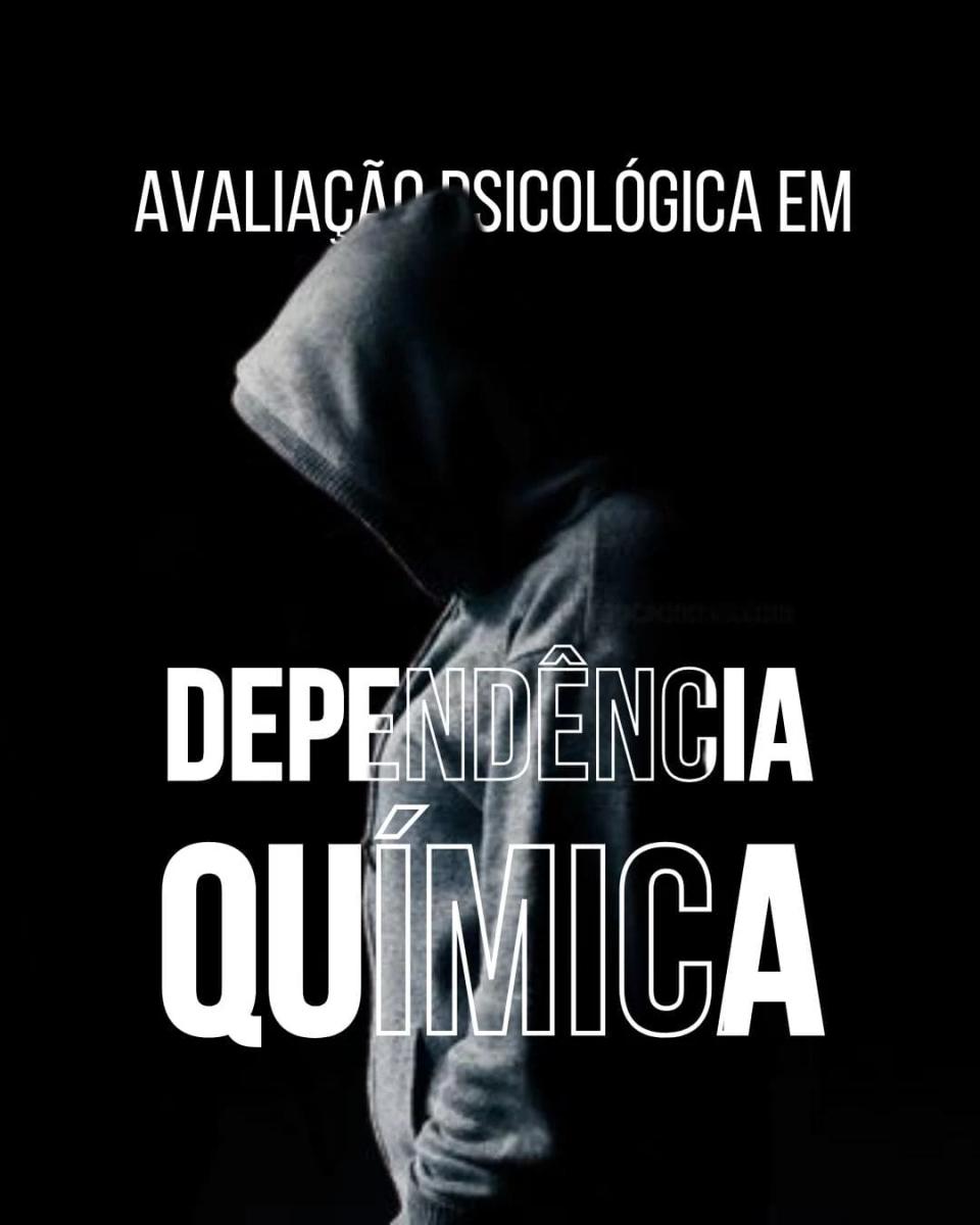 Avaliação Psicológica em Dependência Química