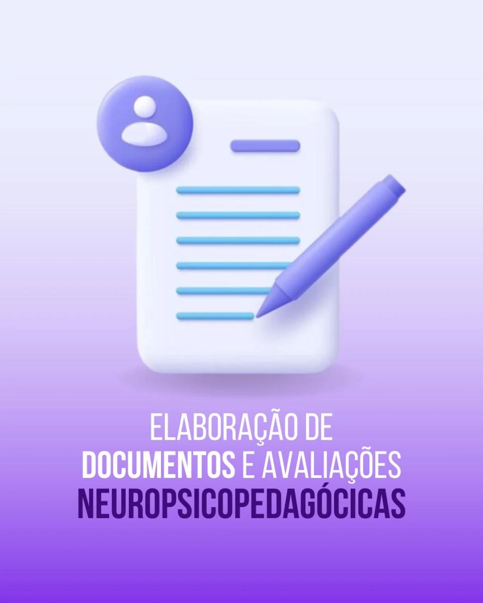 Elaboração de documentos e avaliações Neuropsicopedagógicas