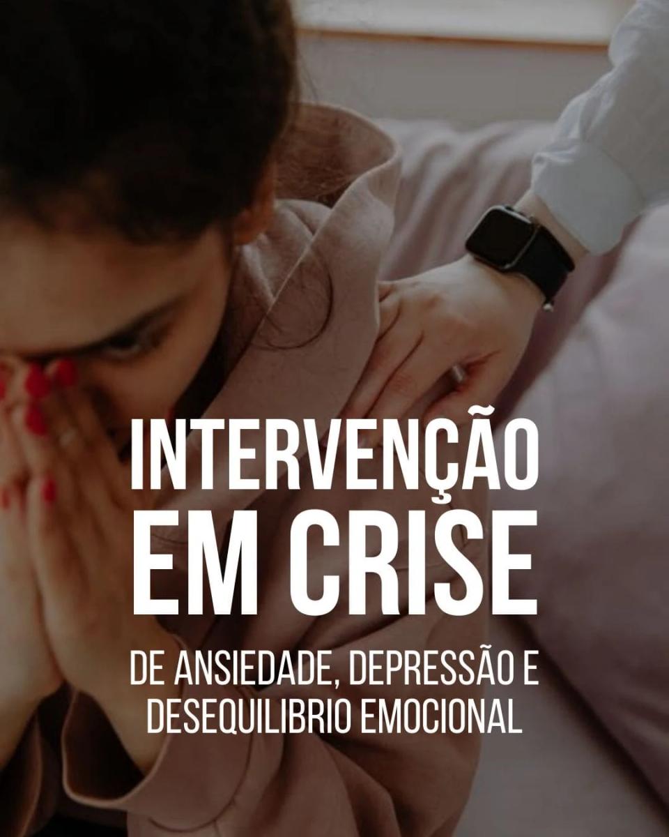 Intervenção em crises de ansiedade, depressão e desequilíbrio emocional