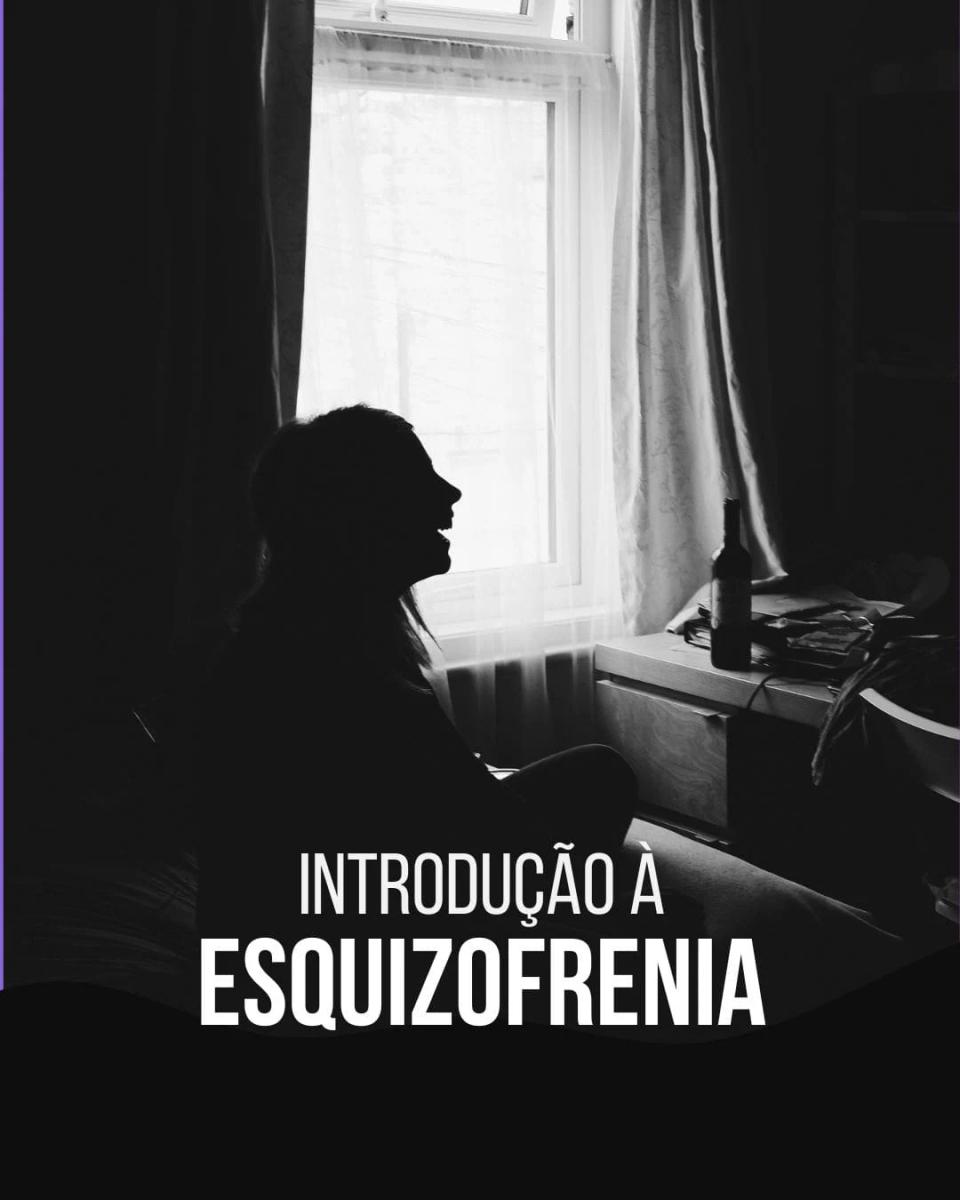 Introdução à Esquizofrenia