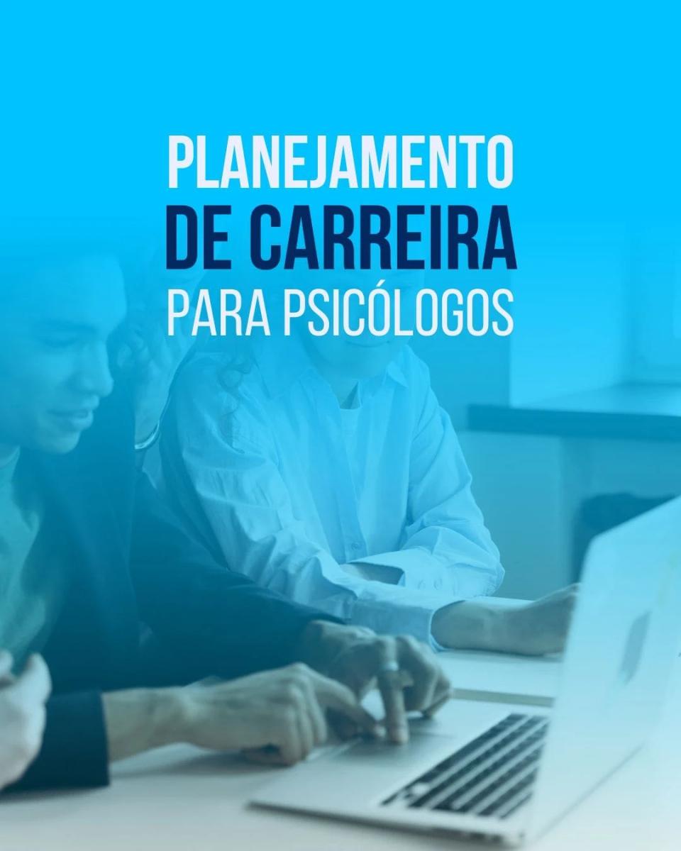 Planejamento de carreira para Psicólogos