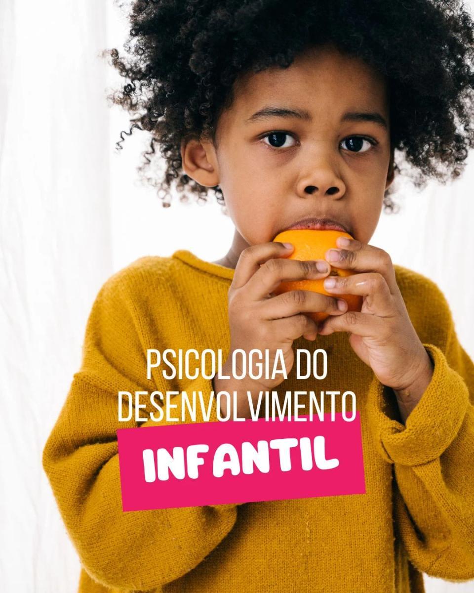 Psicologia do Desenvolvimento Infantil: Orientação para Pais, Educadores e Psicólogos.