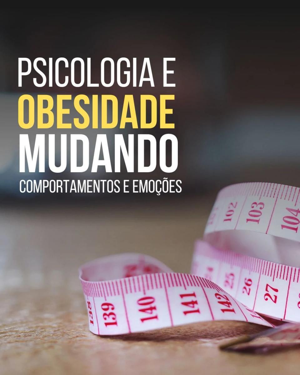 Como vencer a obesidade: mudando comportamentos e emoções