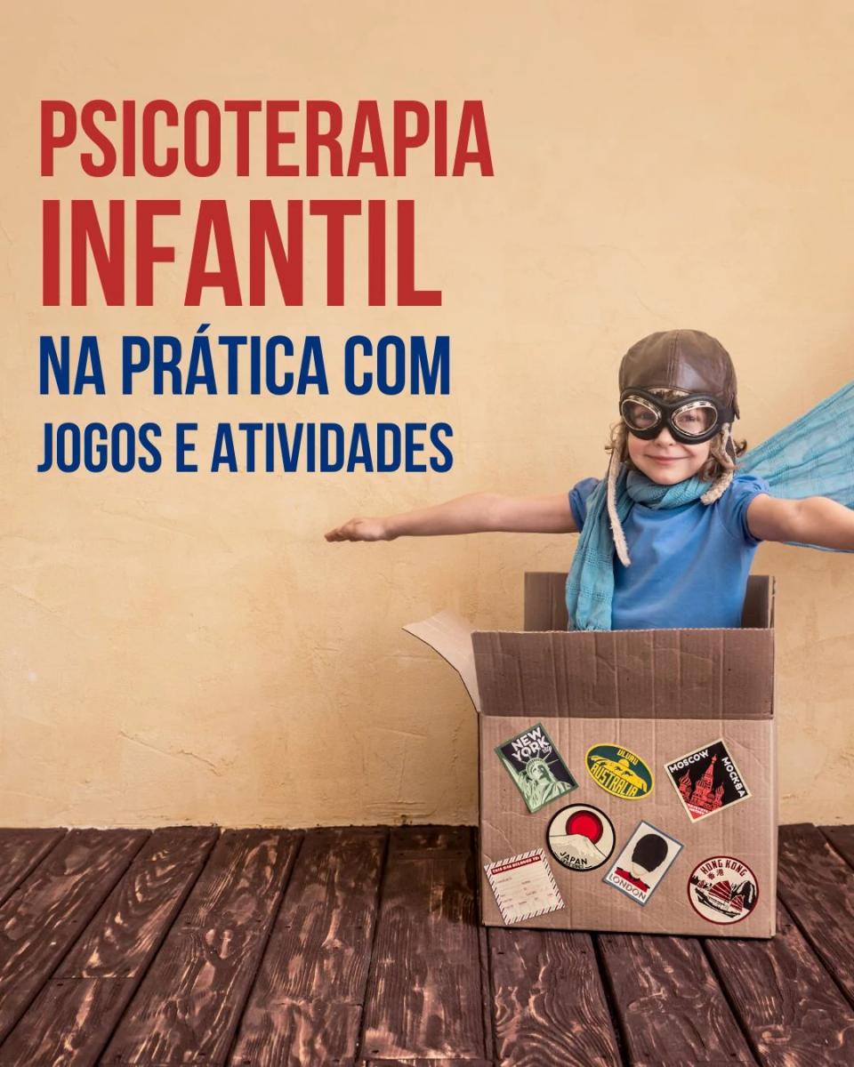 Psicoterapia Infantil na prática com Jogos e Atividades