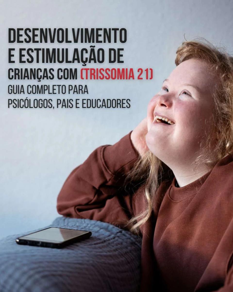 Síndrome de Down (Trissomia 21) - Características, estimulação e Intervenção